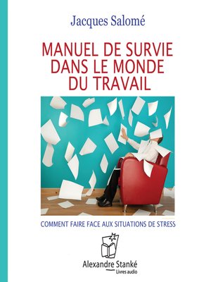 cover image of Manuel de survie dans le monde du travail